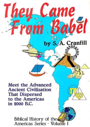 They Came From Babel (Biblical History of the Americas Series, Volume 1, Volume 1),New