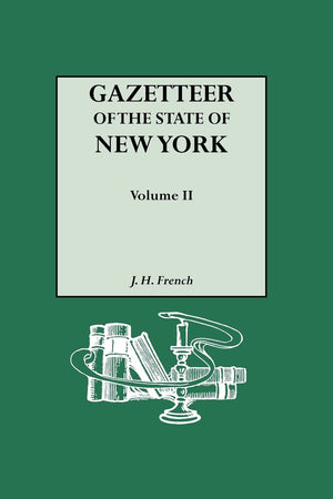 Gazetteer Of The State Of New York (1860). Reprinted With An Index Of Names Compiled By Frank Place. In Two Volumes. Volume Ii,Used