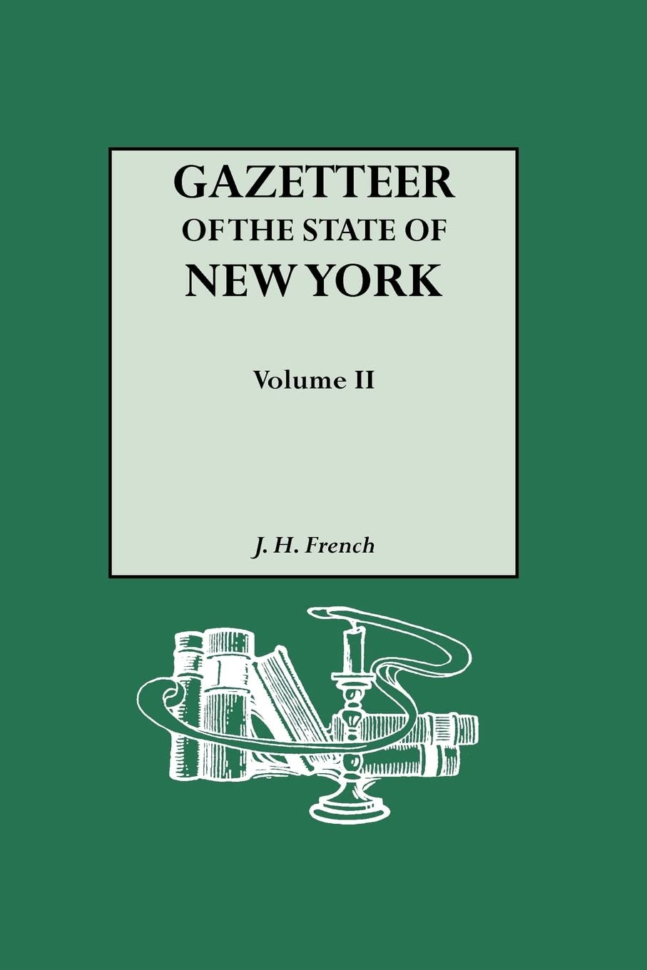 Gazetteer Of The State Of New York (1860). Reprinted With An Index Of Names Compiled By Frank Place. In Two Volumes. Volume Ii,Used