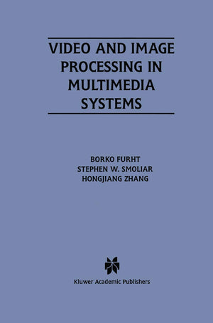 Video and Image Processing in Multimedia Systems (The Springer International Series in Engineering and Computer Science, 326),Used