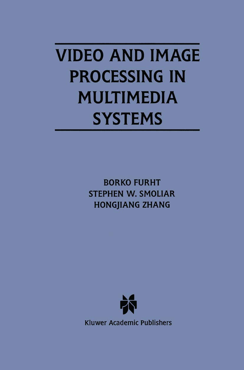 Video and Image Processing in Multimedia Systems (The Springer International Series in Engineering and Computer Science, 326),Used