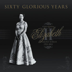 Sixty Glorious Years: Our Queen Elizabeth Ii  Diamond Jubilee 19522012,Used
