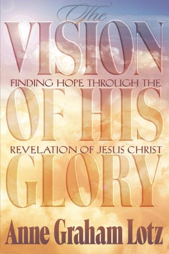 The Vision of His Glory: Finding Hope Through the Revelation of Jesus Christ,Used