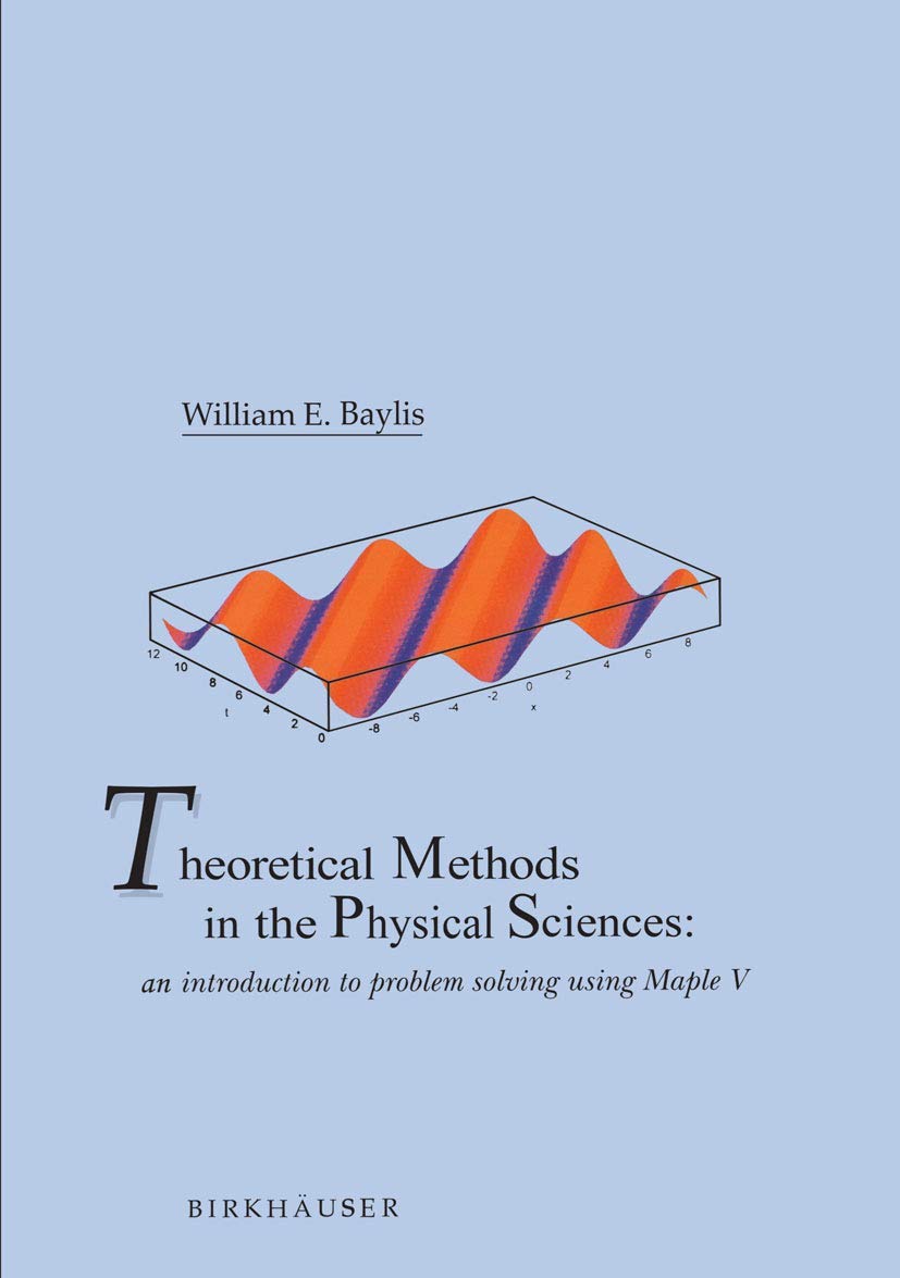 Theoretical Methods In The Physical Sciences: An Introduction To Problem Solving Using Maple V,Used