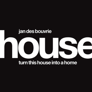 Jan Des Bouvrie: House: Turn This House Into A Home,Used