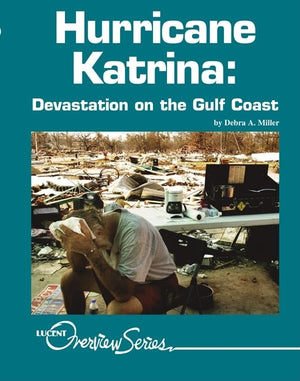 Hurricane Katrina: Devastation on the Gulf Coast (Lucent Overview Series),Used