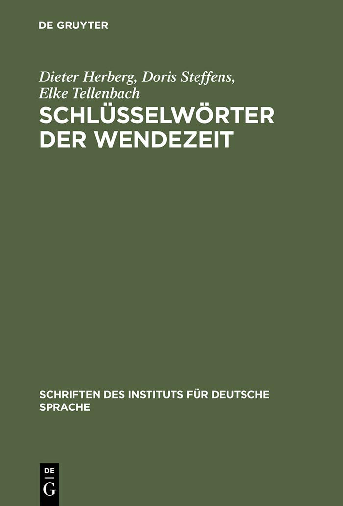 Schlsselwrter der Wendezeit: WrterBuch zum ffentlichen Sprachgebrauch 1989/90 (Schriften des Instituts fr Deutsche Sprache, 6) ,Used