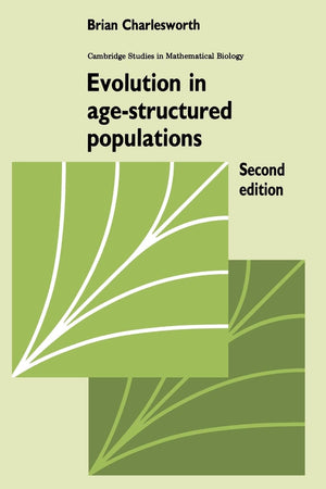 Evolution in AgeStructured Populations (Cambridge Studies in Mathematical Biology, Series Number 14),Used