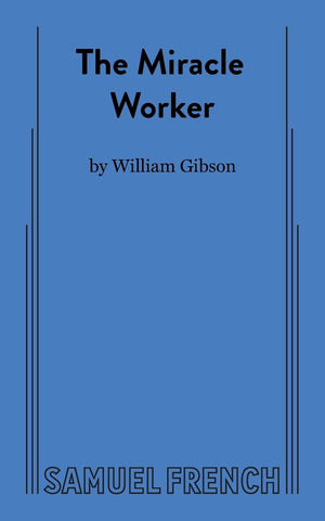 The Miracle Worker: A Play in Three Acts,New