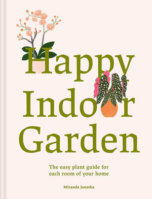 Happy Indoor Garden: Easy Plant Guide For Each Room Of Your Home,Used