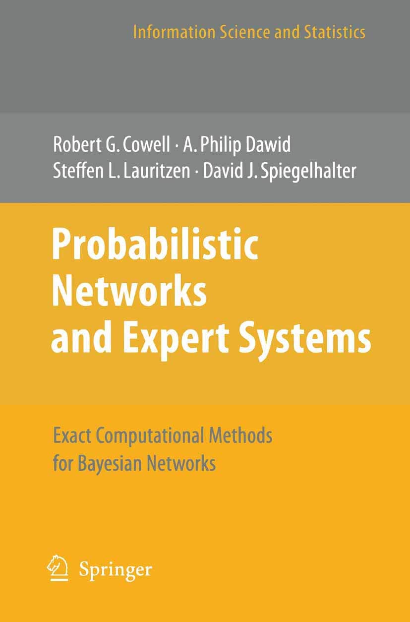 Probabilistic Networks and Expert Systems: Exact Computational Methods for Bayesian Networks (Information Science and Statistics,New