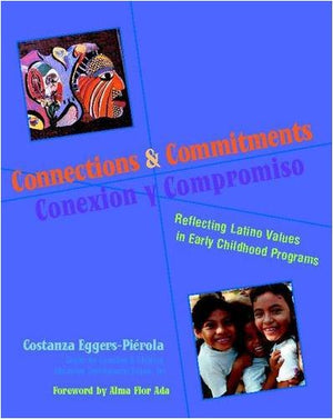 Connections and Commitments: Reflecting Latino Values in Early Childhood Programs,Used