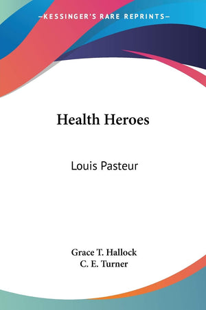 Health Heroes: Louis Pasteur,Used