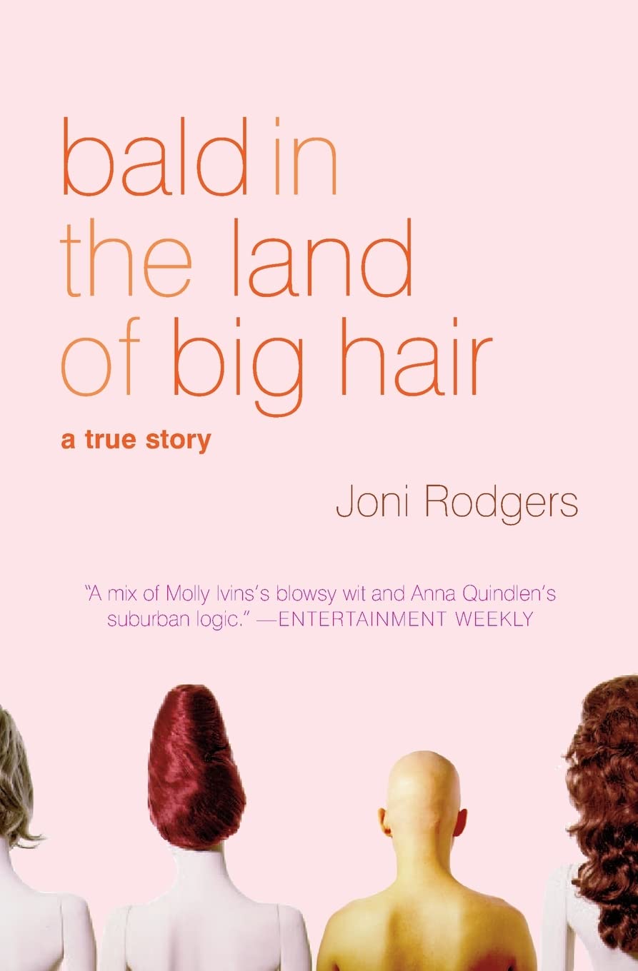 Bald in the Land of Big Hair: A True Story,Used