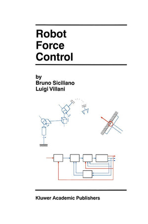 Robot Force Control (The Springer International Series in Engineering and Computer Science, 540),Used