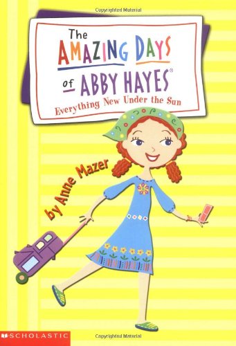 Everything New Under the Sun (Amazing Days of Abby Hayes, No. 10),Used