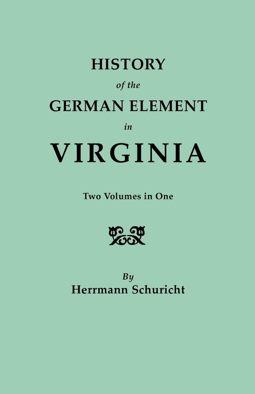 History Of The German Element In Virginia (2 Volumes In 1),Used