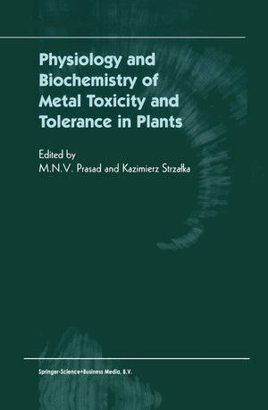 Physiology and Biochemistry of Metal Toxicity and Tolerance in Plants,Used