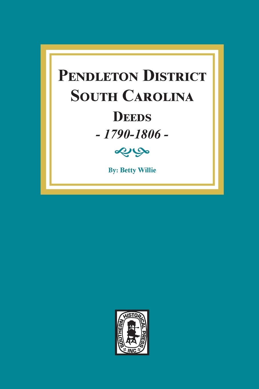 Pendleton District, South Carolina Deeds, 17901806.,Used