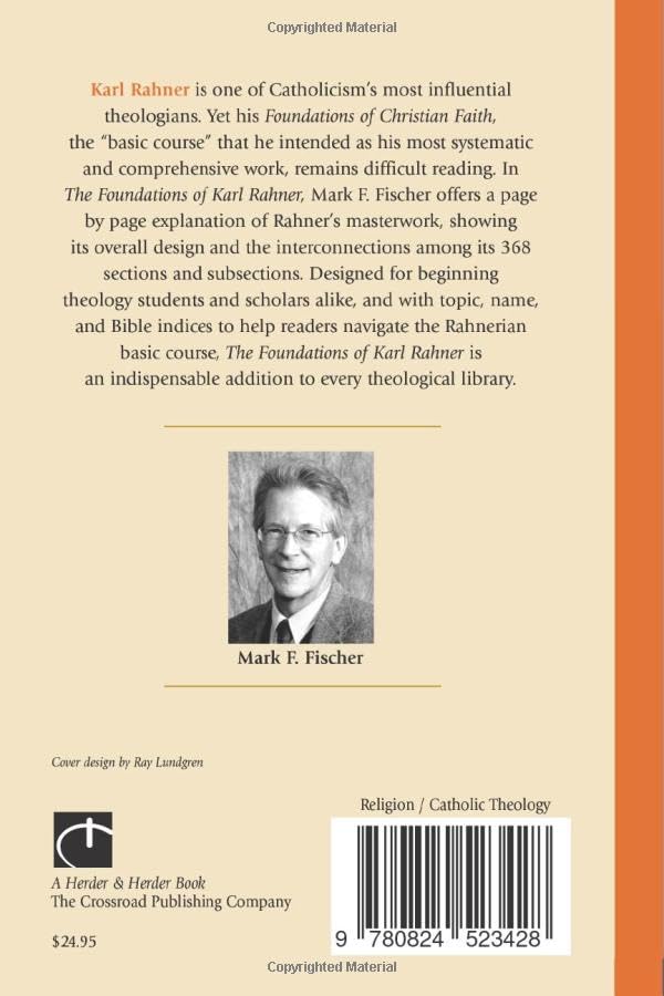 The Foundations of Karl Rahner: A Paraphrase of the Foundations of Christian Faith, with Introduction and Indices,Used