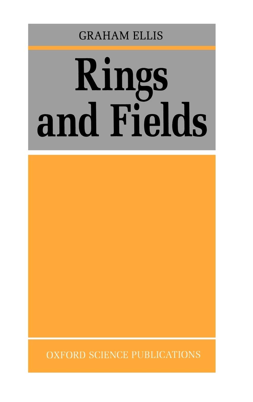 Rings And Fields (Oxford Science Publications)
