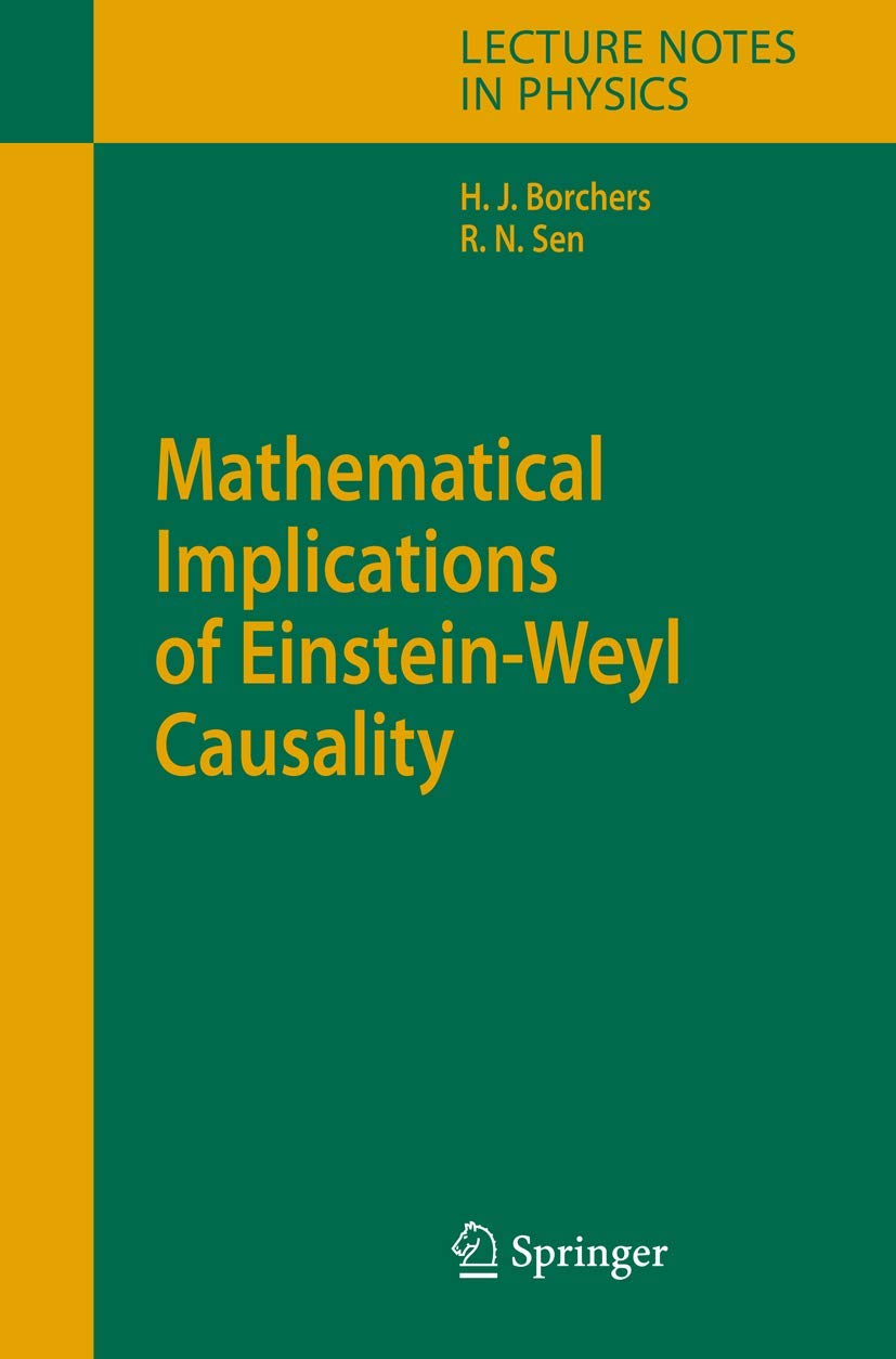 Mathematical Implications of EinsteinWeyl Causality (Lecture Notes in Physics, 709),Used