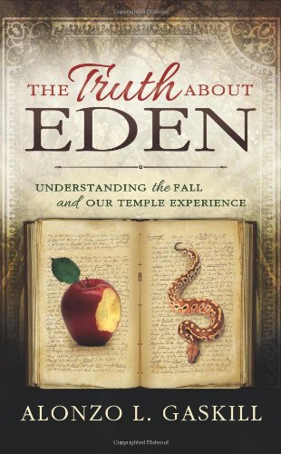The Truth About Eden: Understanding the Fall and our Temple Experience,Used