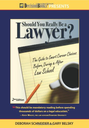 Should You Really Be a Lawyer?: The Guide to Smart Career Choices Before, During & After Law School,Used