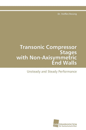 Transonic Compressor Stages with NonAxisymmetric End Walls: Unsteady and Steady Performance,Used