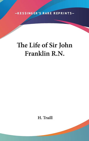 The Life of Sir John Franklin R.N.,New