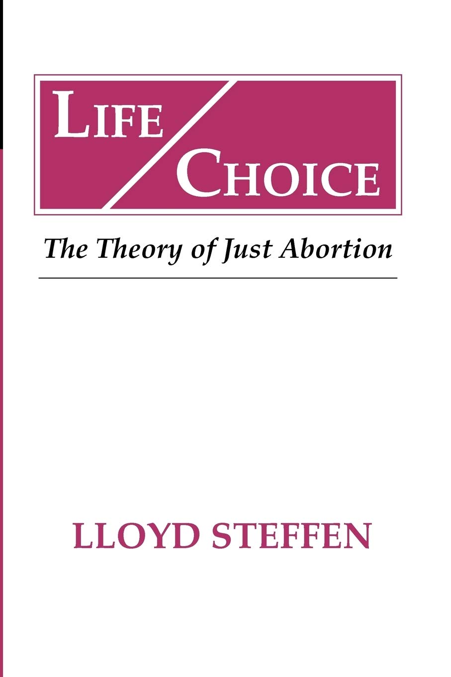Life/Choice : The Theory of Just Abortion,Used
