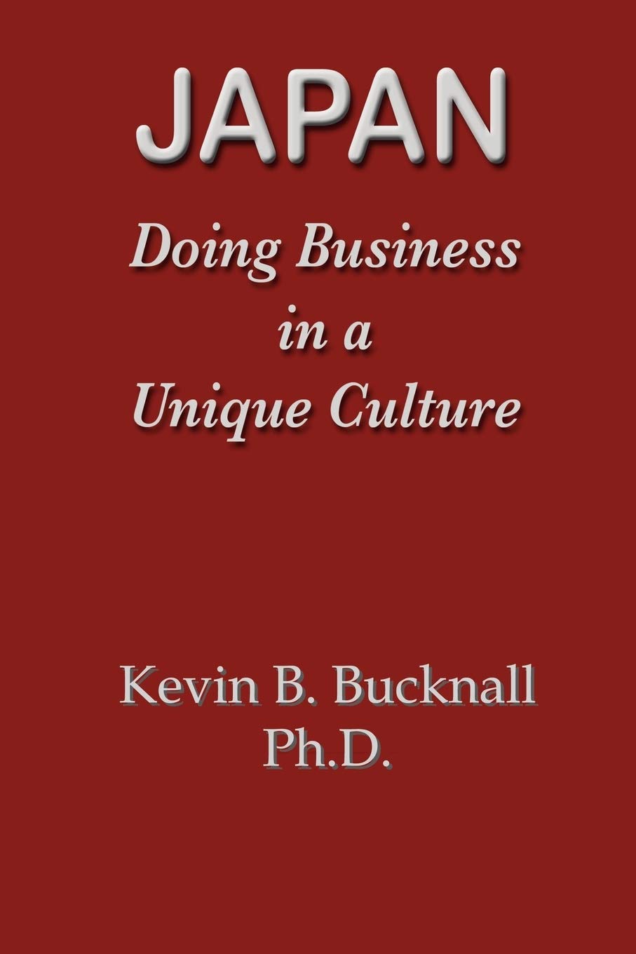 Japan: Doing Business in a Unique Culture,New