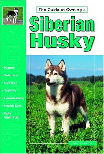Guide to Owning a Siberian Husky (Re Dog Series),Used