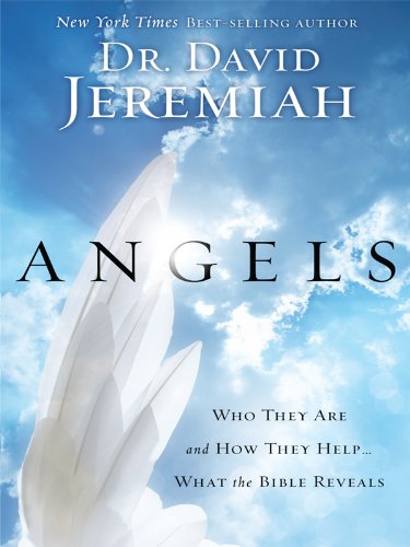 Angels: Who They Are and How They Help...What the Bible Reveals (Christian Large Print Originals),Used