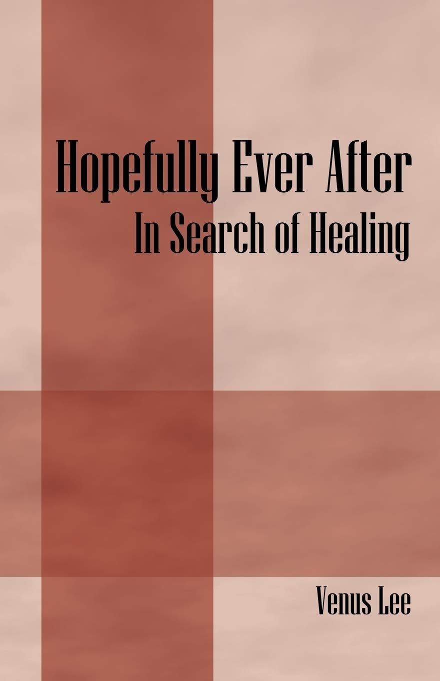 Hopefully Ever After: In Search of Healing,Used