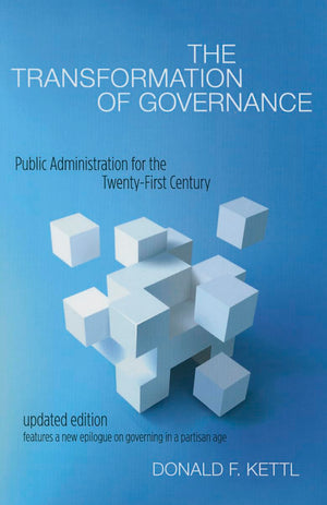 The Transformation of Governance: Public Administration for the TwentyFirst Century (Interpreting American Politics),Used
