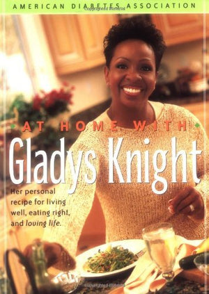 At Home With Gladys Knight : Her Personal Recipe for Living Well, Eating Right, and Loving Life,Used