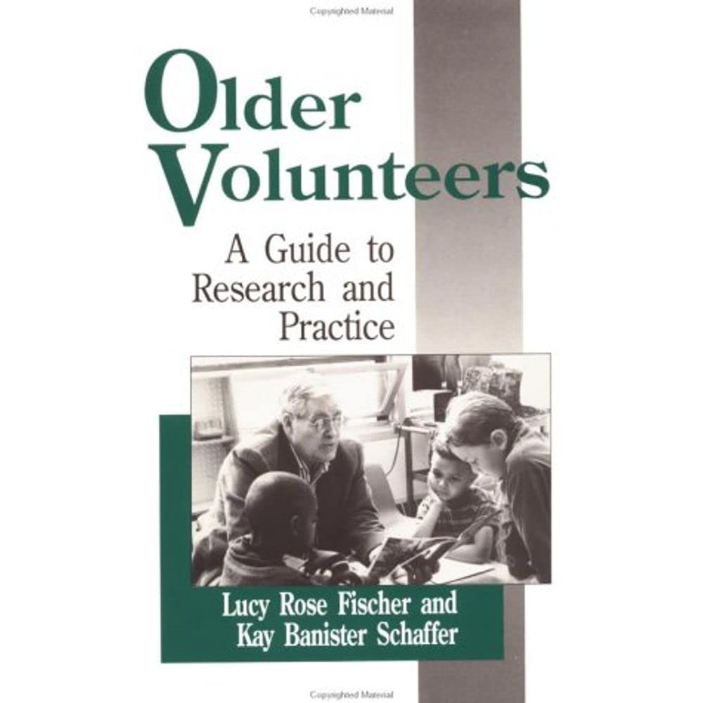 Older Volunteers: A Guide to Research and Practice,Used