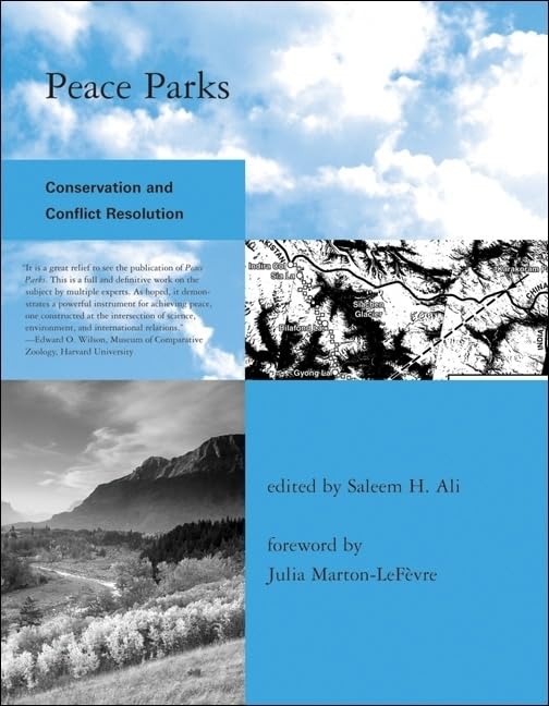 Peace Parks: Conservation And Conflict Resolution (Global Environmental Accord: Strategies For Sustainability And Institutional ,New