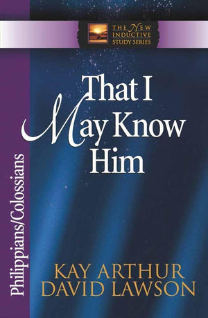 That I May Know Him: Philippians & Colossians (The New Inductive Study Series),Used