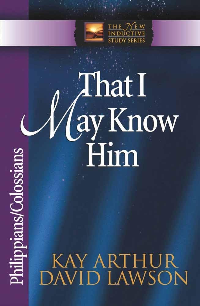 That I May Know Him: Philippians & Colossians (The New Inductive Study Series),Used