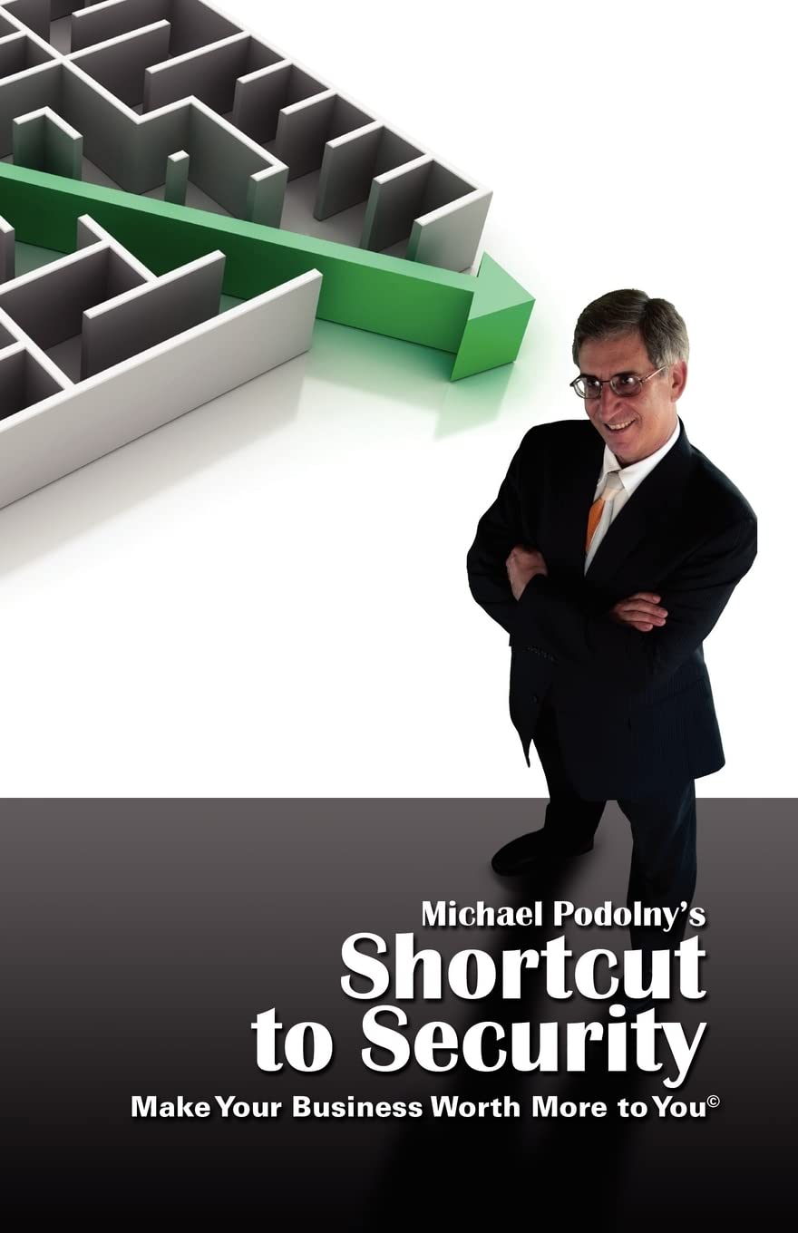 Michael Podolny's Shortcut to Security Make Your Business Worth More to You,Used