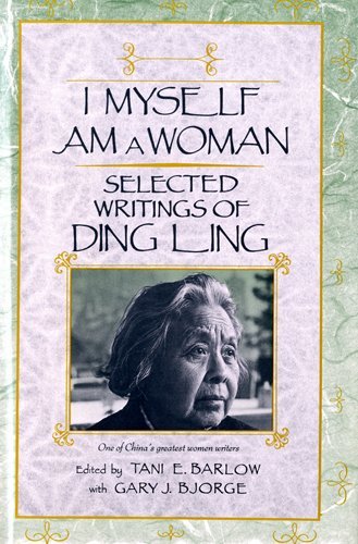 I Myself Am A Woman: Selected Writings Of Ding Ling,Used