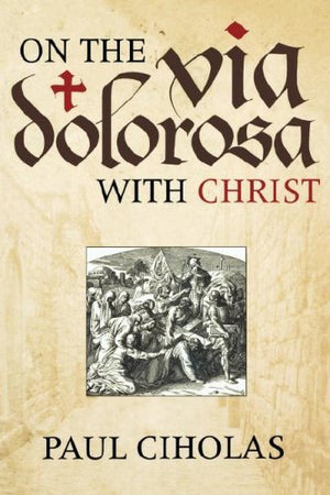 On The Via Dolorosa With Christ: Meditations On The Easter Story,Used