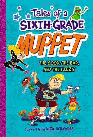 The Good, the Bad, and the Fuzzy (Tales of a 6th Grade Muppet, 3),Used