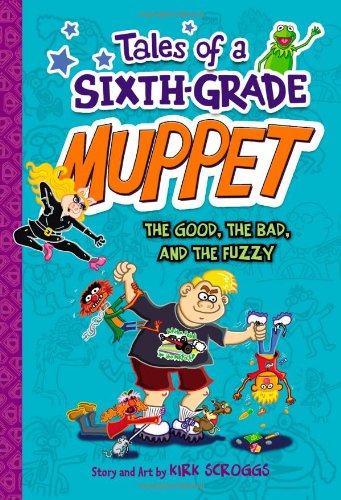 The Good, the Bad, and the Fuzzy (Tales of a 6th Grade Muppet, 3),Used