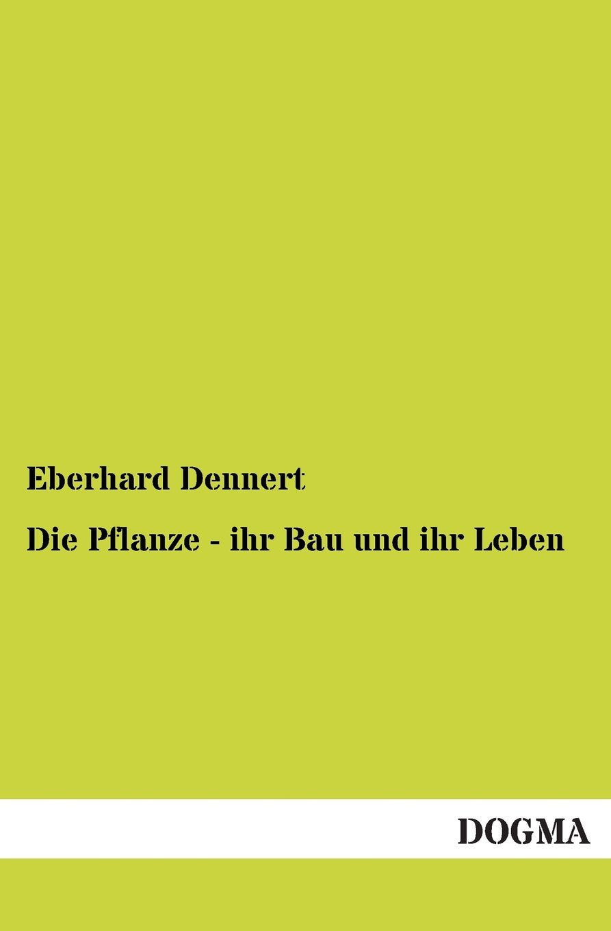 Die Pflanze  ihr Bau und ihr Leben (German Edition),Used