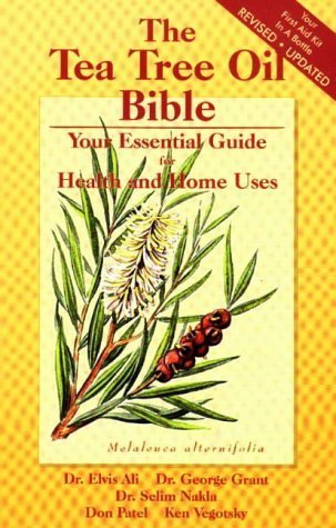 The Tea Tree Oil Bible: Your Essential Guide for Health and Home Uses/Your First Aid Kit in a Bottle,Used