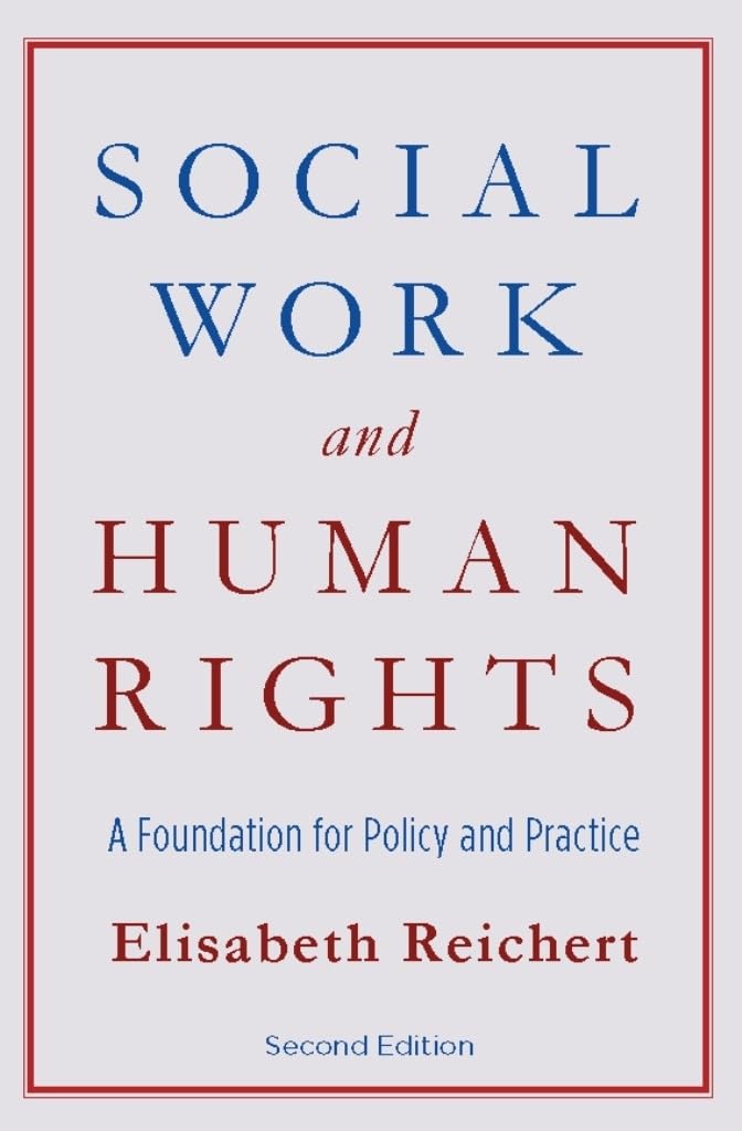 Social Work and Human Rights: A Foundation for Policy and Practice,Used