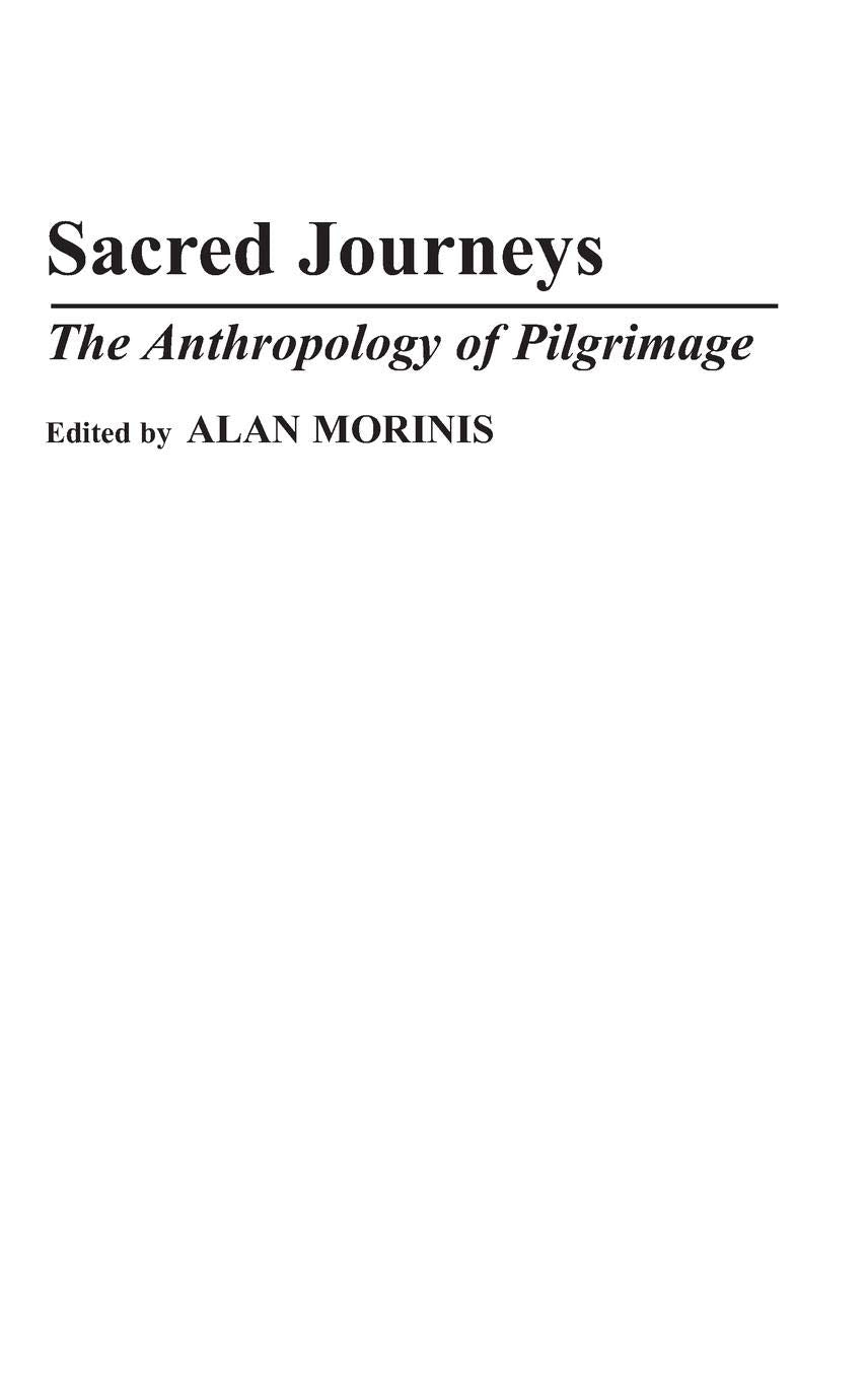 Sacred Journeys: The Anthropology Of Pilgrimage (Contributions To The Study Of Anthropology),Used